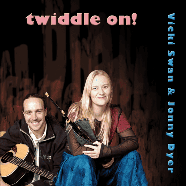 Vicki Swan & Jonny Dyer - Twiddle On! Vicki Swan & Jonny Dyer - Twiddle On!