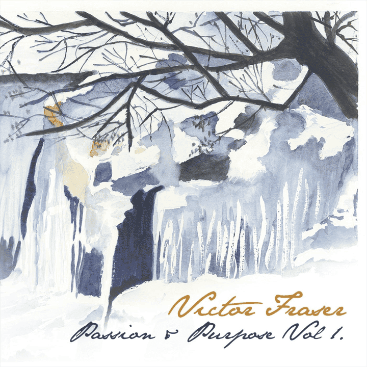 Victor Fraser - Passion and Purpose, Vol. 1 Victor Fraser - Passion and Purpose, Vol. 1
