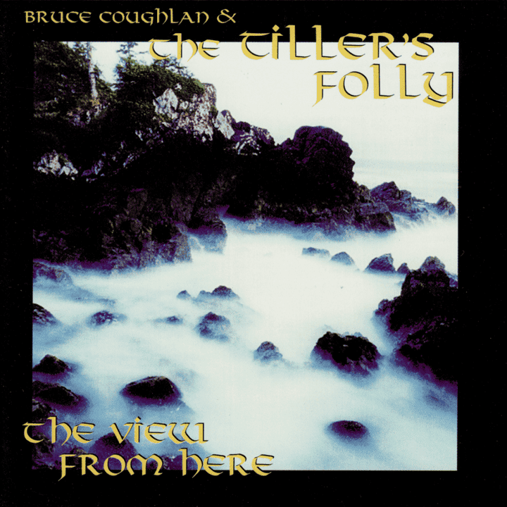 Tiller's Folly - The View from Here