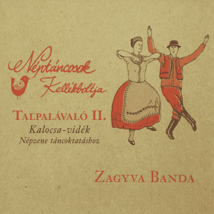 Zagyva Banda - Talpalávaló II. (Kalocsa vidék Népzene táncoktatáshoz) Zagyva Banda - Talpalávaló II. (Kalocsa vidék Népzene táncoktatáshoz)