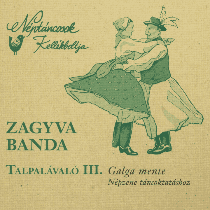 Zagyva Banda - Talpalávaló III. (Galga mente Népzene táncoktatáshoz)