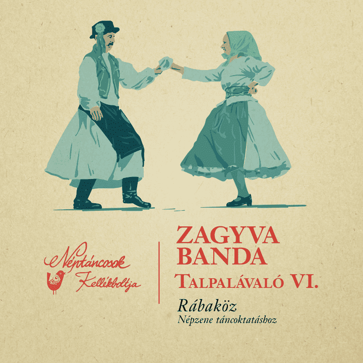 Zagyva Banda - Talpalávaló VI. Rábaköz (Népzene táncoktatáshoz)