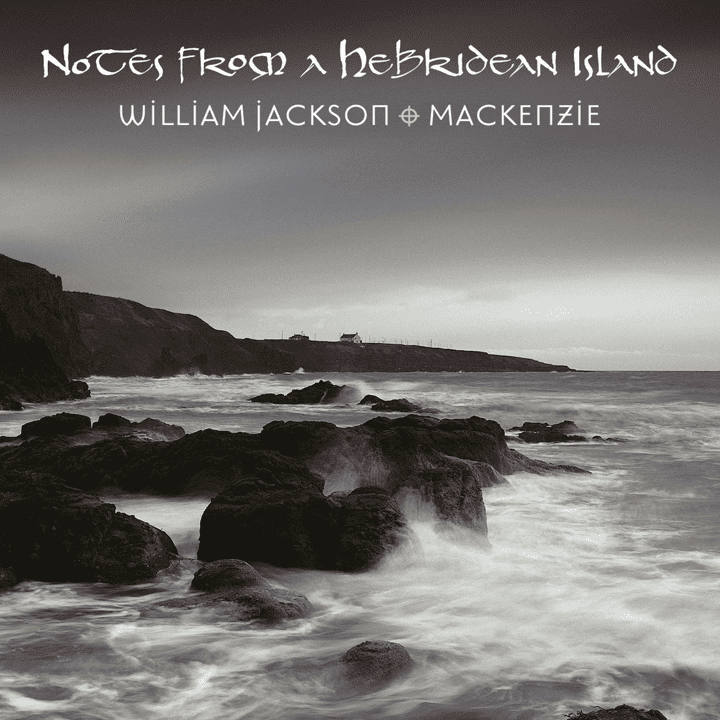 William Jackson, Mackenzie - Notes from a Hebridean Island William Jackson, Mackenzie - Notes from a Hebridean Island