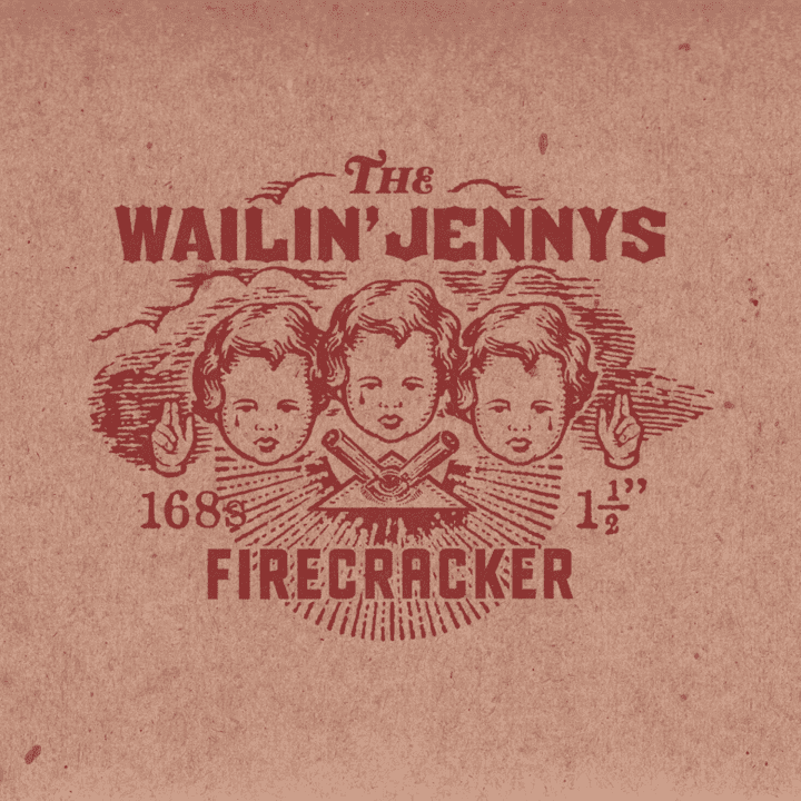 The Waillin' Jennys - Firecracker