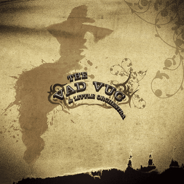 The Vad Vuc - The Vad Vuc & Little Orchestra The Vad Vuc - The Vad Vuc & Little Orchestra