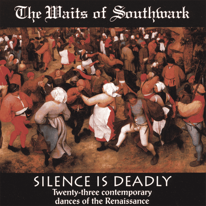 The Waits of Southwark Renaissance Band - Silence Is Deadly The Waits of Southwark Renaissance Band - Silence Is Deadly