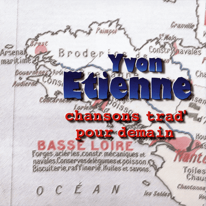 Yvon Étienne - Chansons Trad' Pour Demain Yvon Étienne - Chansons Trad' Pour Demain