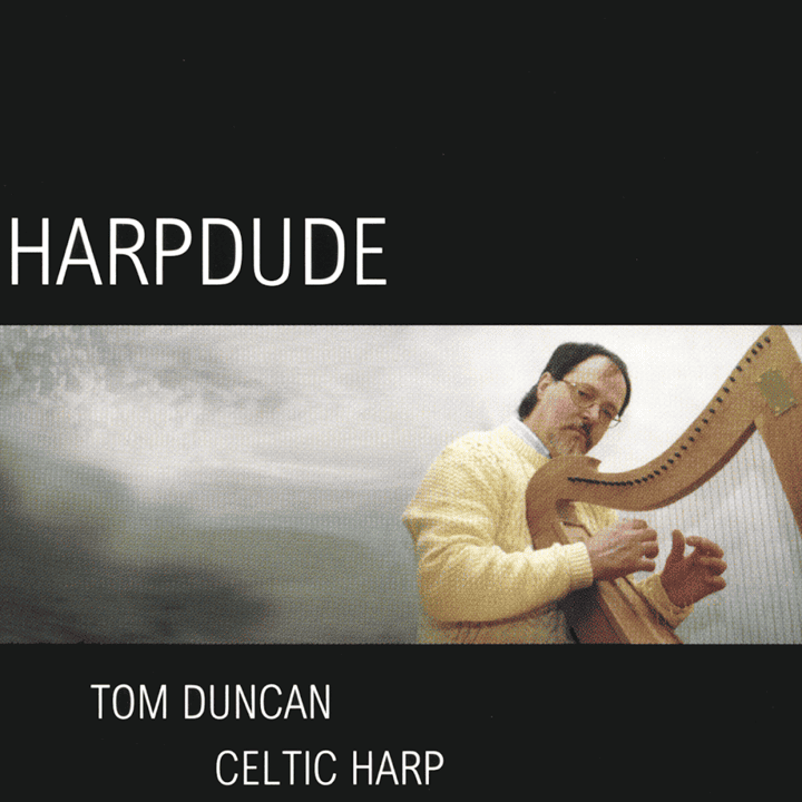 Tom Duncan - Harpdude Tom Duncan - Harpdude