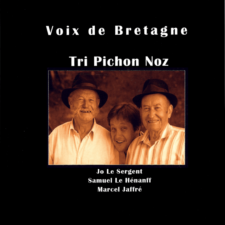 Tri Pichon Noz - Voix de Bretagne Vol.1