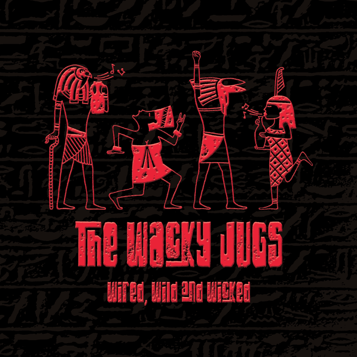 The Wacky Jugs - Wired, Wild and Wicked The Wacky Jugs - Wired, Wild and Wicked