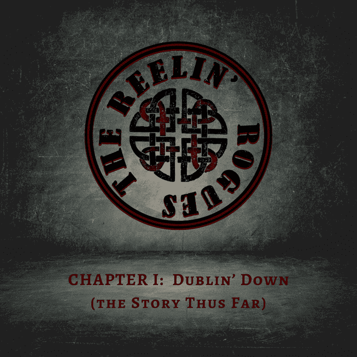 The Reelin' Rogues - Chapter 1: Dublin' Down