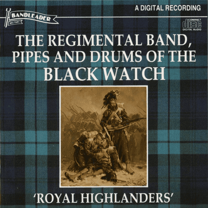The Regimental Band Pipes and Drums of the Black Watch - Royal Highlanders The Regimental Band Pipes and Drums of the Black Watch - Royal Highlanders