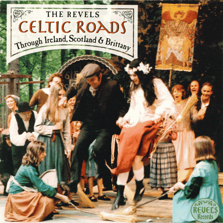 The Revels - Celtic Roads Through Ireland, Scotland and Brittany The Revels - Celtic Roads Through Ireland, Scotland and Brittany
