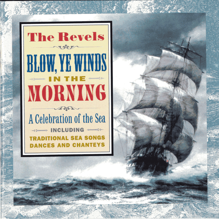 The Revels - Blow, Ye Winds, in the Morning The Revels - Blow, Ye Winds, in the Morning