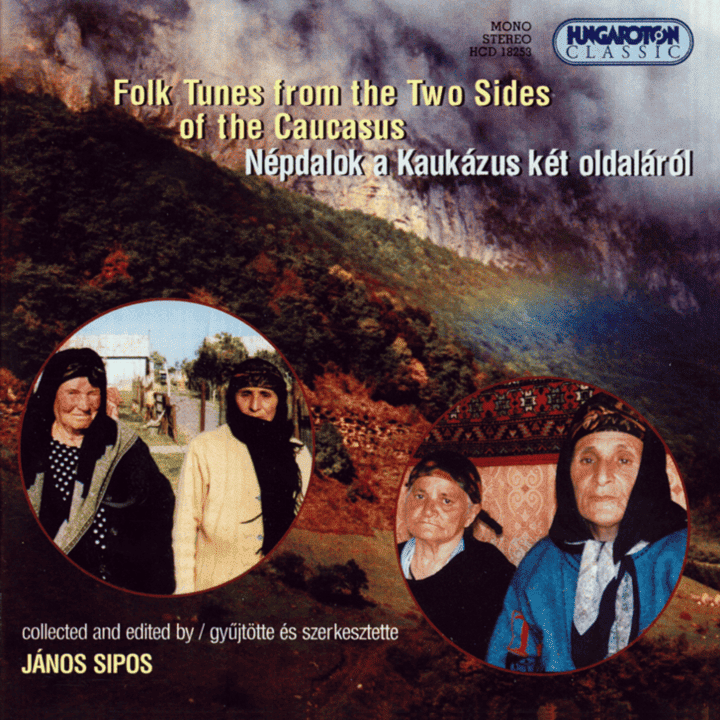 János Sipos - Folk Tunes From the 2 Sides of the Caucasus János Sipos - Folk Tunes From the 2 Sides of the Caucasus