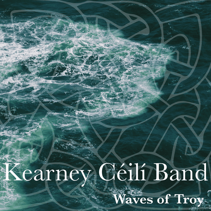 Kearney Céilí Band - Waves of Troy Kearney Céilí Band - Waves of Troy