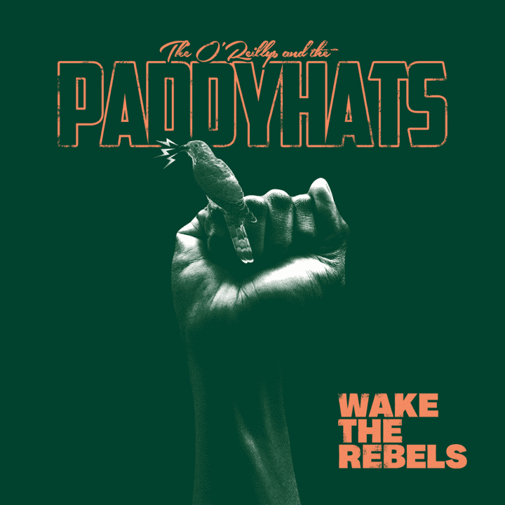 The O'Reillys & The Paddyhats - Wake The Rebels