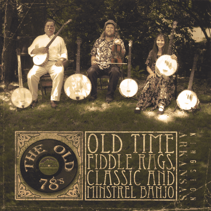 The Old 78's - Old Time Fiddle Rags, Classic and Minstrel Banjo The Old 78's - Old Time Fiddle Rags, Classic and Minstrel Banjo