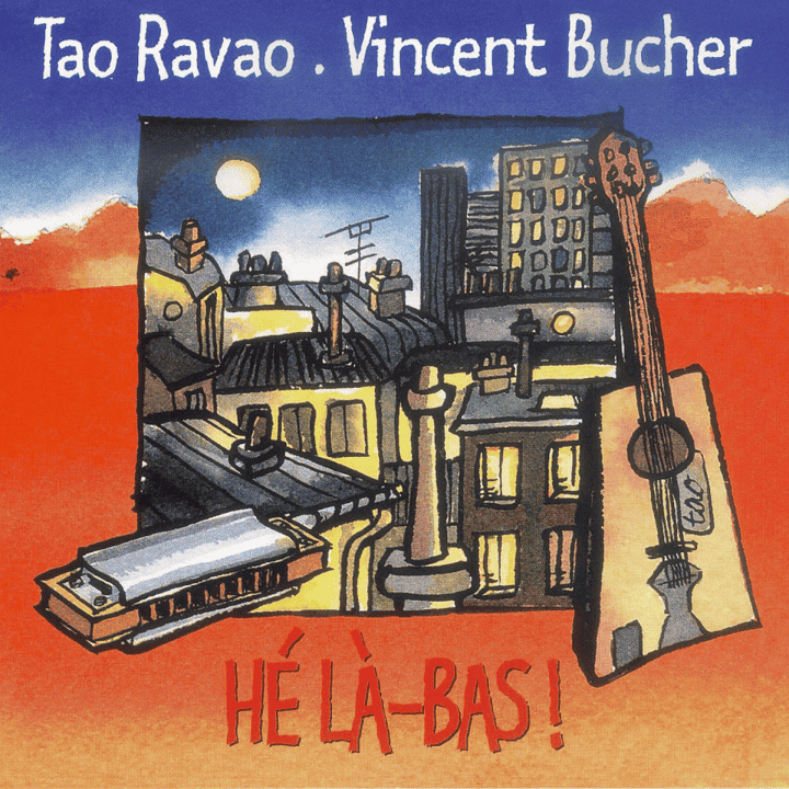 Tao Ravao, Vincent Bucher - Hé là-bas !