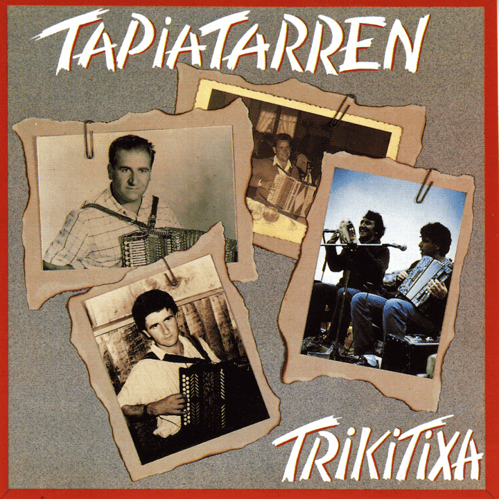 Tapiatarren Trikitixa - Tapiatarren Trikitixa Tapiatarren Trikitixa - Tapiatarren Trikitixa