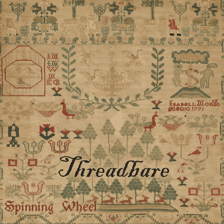 Spinning Wheel - Threadbare