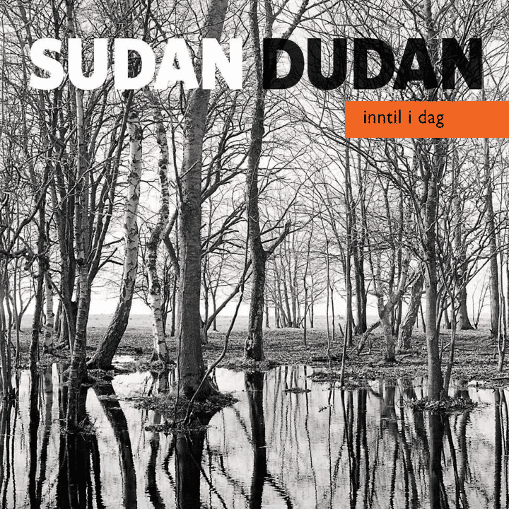 Sudan Dudan - Inntil I Dag