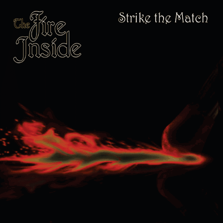 The Fire Inside - Strike the Match