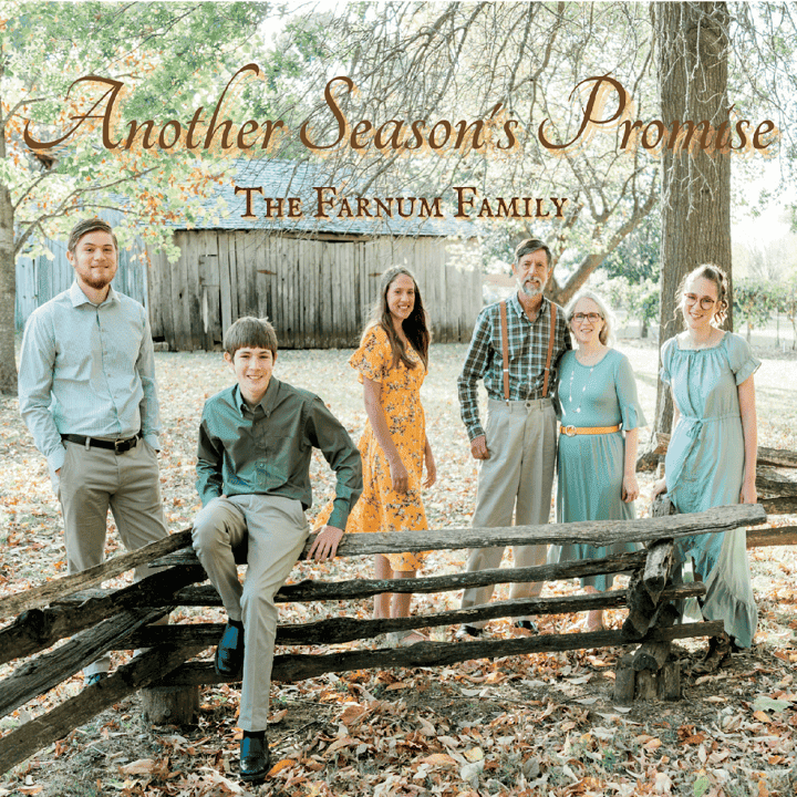 The Farnum Family - Another Season's Promise