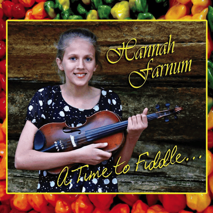 Hannah Farnum, Farnum Family - A Time to Fiddle