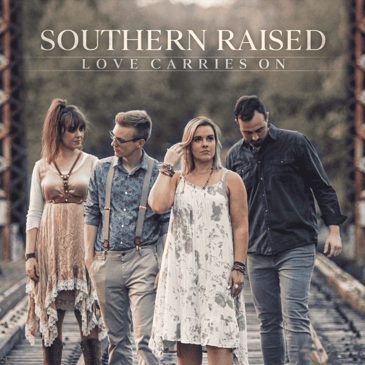 Southern Raised - Love Carries On