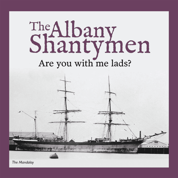 The Albany Shantymen - Are You with Me Lads