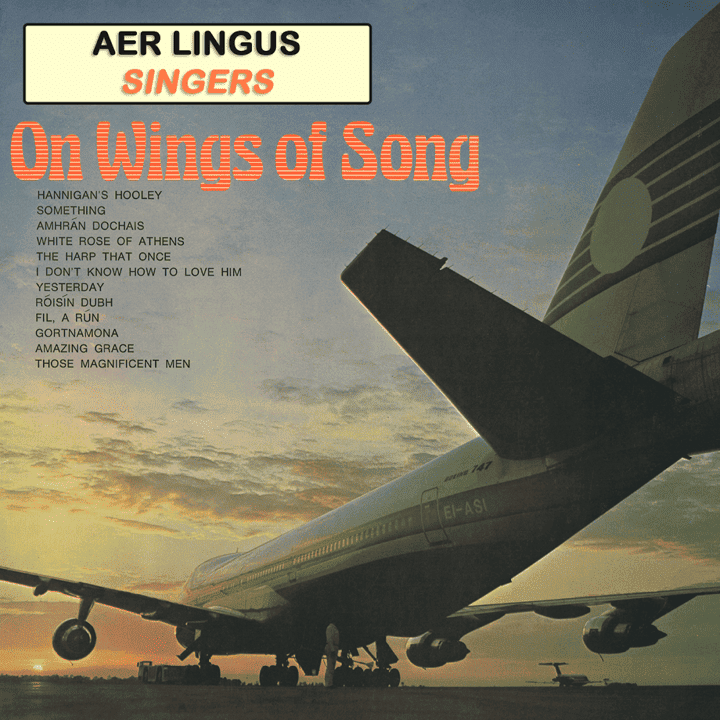 The Aer Lingus Singers - On Wings of Song