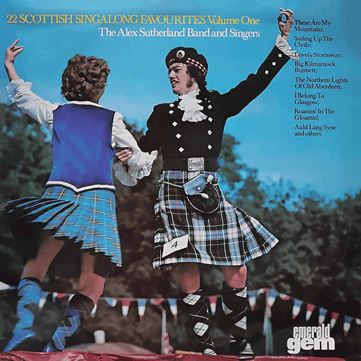 The Alex Sutherland Band And Singers - 22 Scottish Singalong Favourites, Vol. 1 The Alex Sutherland Band And Singers - 22 Scottish Singalong Favourites, Vol. 1