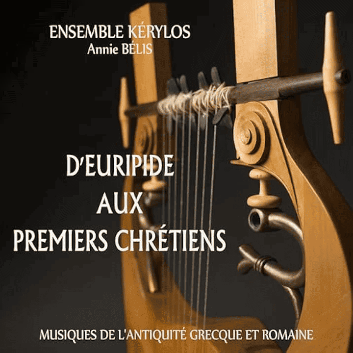 Ensemble Kérylos - D'Euripide Aux Premiers Chrétiens