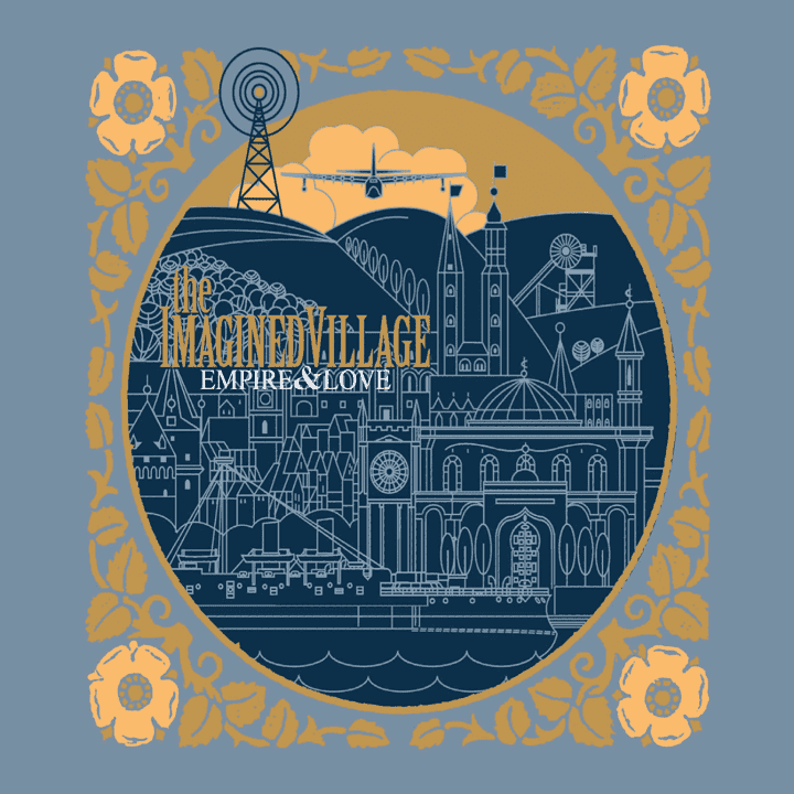 The Imagined Village - Empire & Love