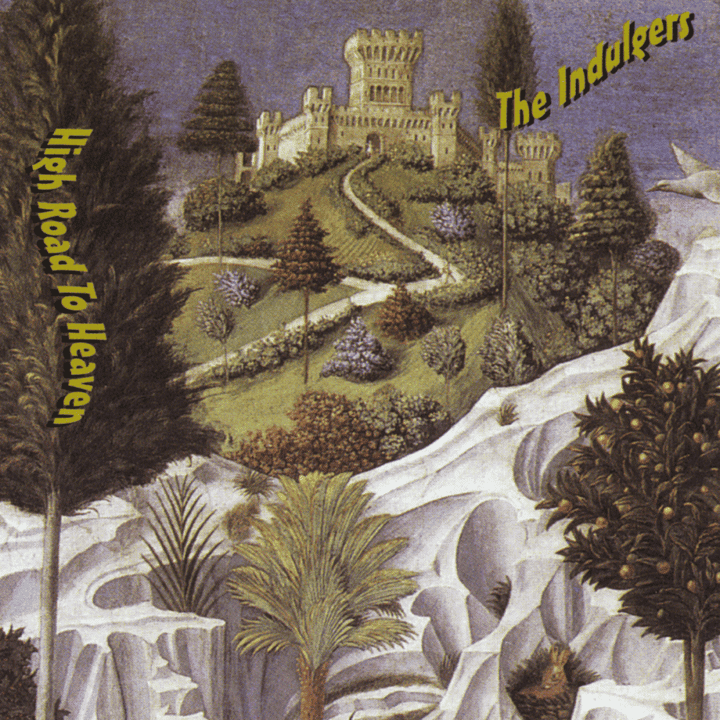 The Indulgers - Highroad to Heaven