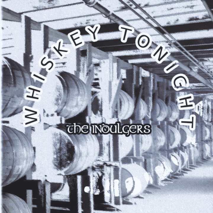 The Indulgers - Whiskey Tonight