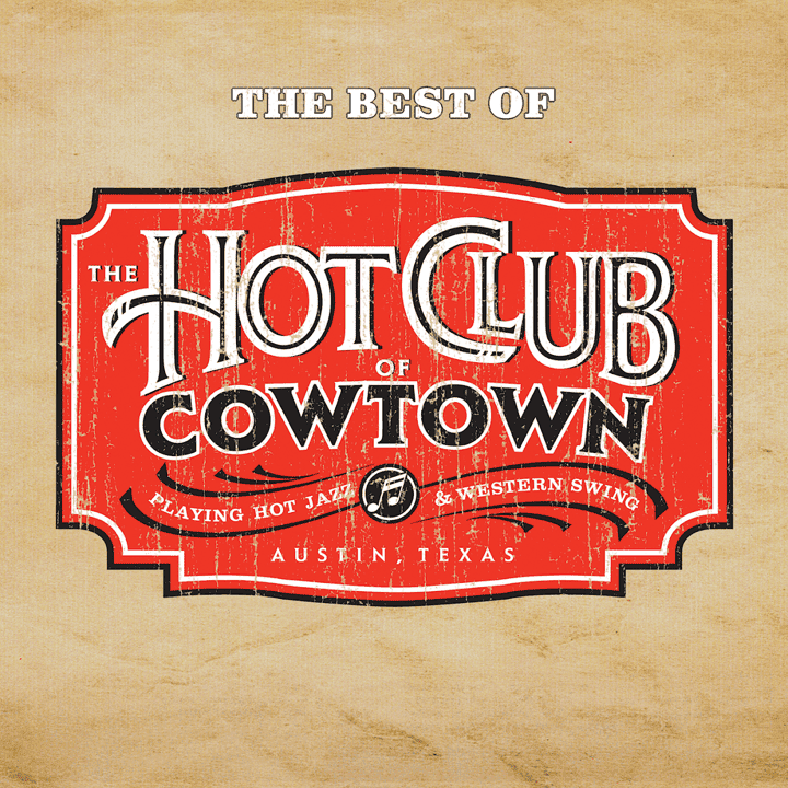 The Hot Club Of Cowtown - The Best Of The Hot Club Of Cowtown The Hot Club Of Cowtown - The Best Of The Hot Club Of Cowtown