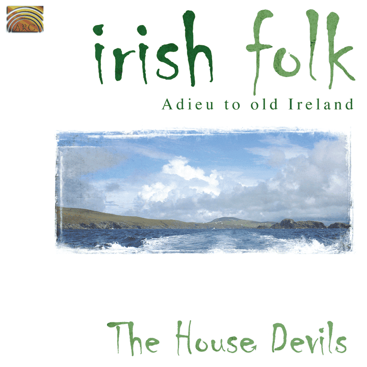 The House Devils - Irish Folk Adieu to Old Ireland