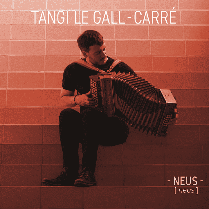 Tangi Le Gall-Carré - Neus