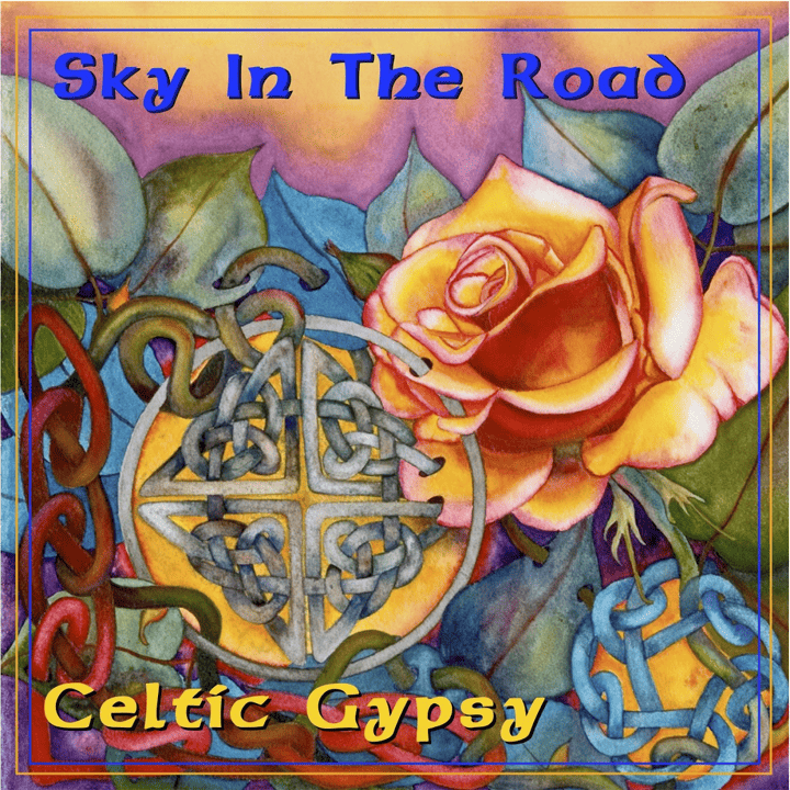 Sky in the Road - Celtic Gypsy Sky in the Road - Celtic Gypsy