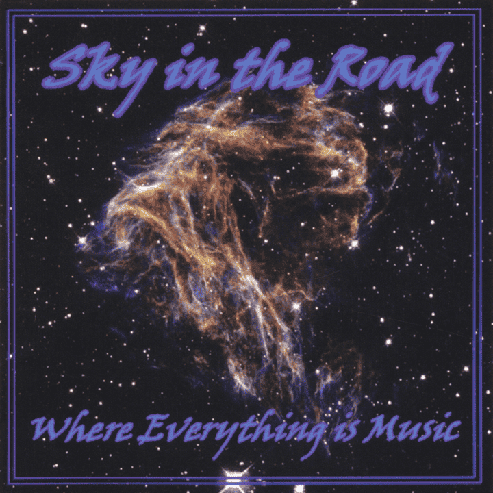 Sky in the Road - Where Everything Is Music