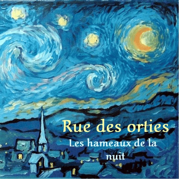 Rue des orties - Les hameaux de la nuit