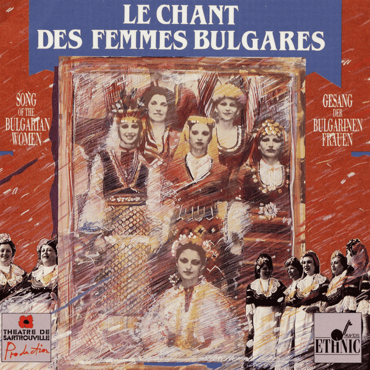 Choeur Des Femmes de Sofia - Le chant des femmes bulgares
