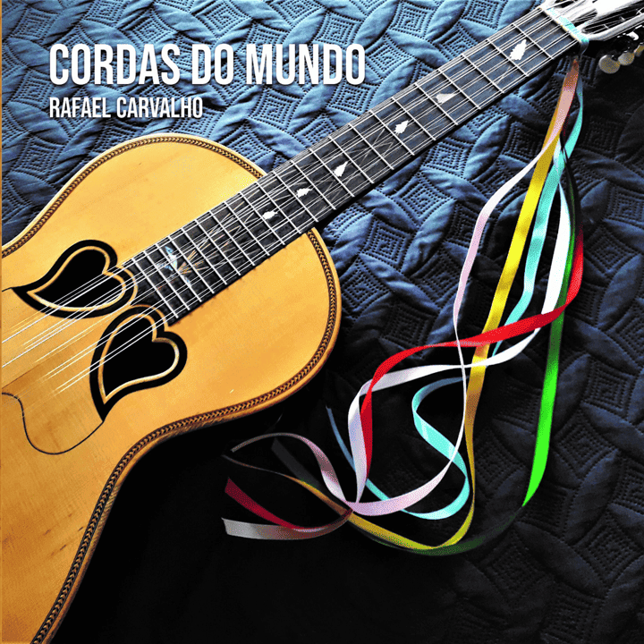 Rafael Carvalho - Cordas do Mundo
