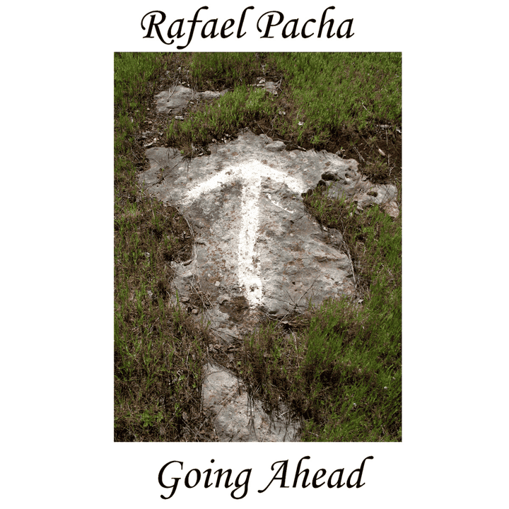 Rafael Pacha - Going Ahead