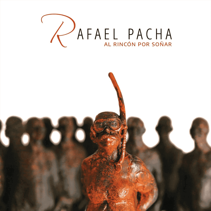 Rafael Pacha - Al Rincón Por Soñar Rafael Pacha - Al Rincón Por Soñar