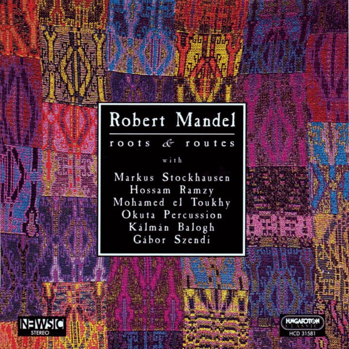 Robert Mandel - Roots and Routes Robert Mandel - Roots and Routes