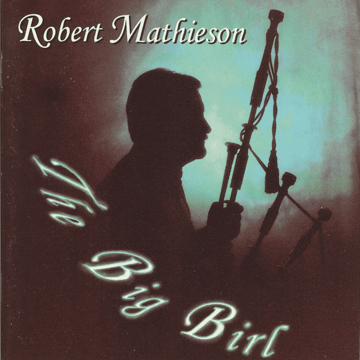 Robert Mathieson - The Big Birl