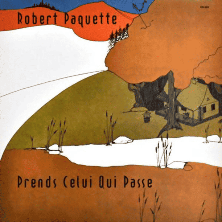 Robert Paquette - Prends celui qui passe